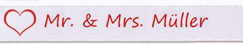 Beispiel Mr. & Mrs. personalisiert- weiss: 15mm breit / 25m-Rolle