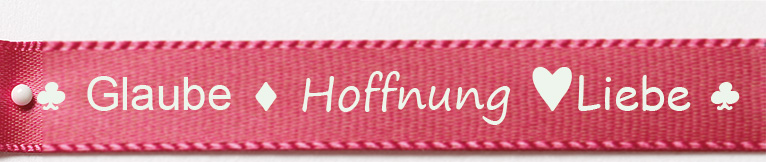 Spruchband: "Glaube, Liebe, Hoffnung" pink: 15mm breit / 25m-Rolle