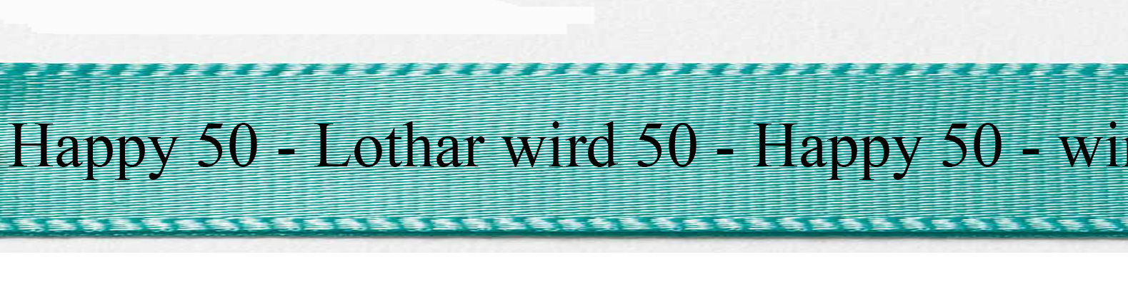 Ihr Text auf Satinband (schwarze Classic-Schrift): 15mm breit / 25m-Rolle